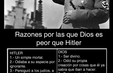 Cinco razones por las que dios es peor que Hitler